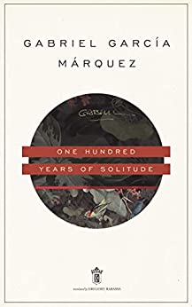 One Hundred Years of Solitude by Gabriel Garcia Marquez